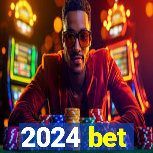 2024 bet